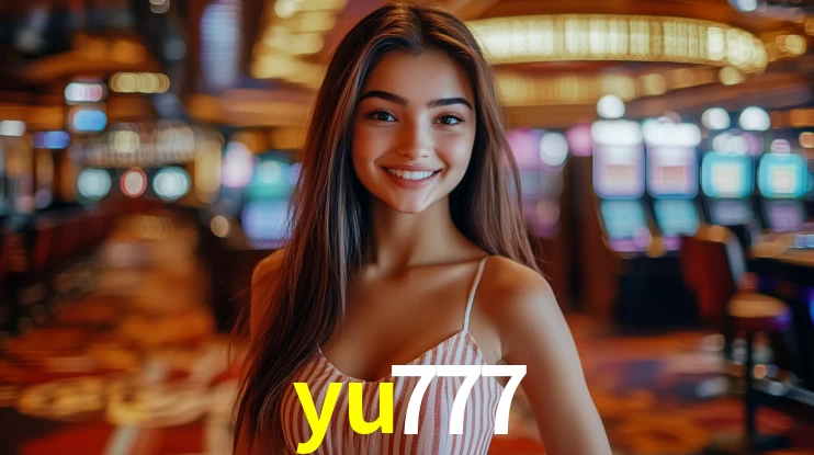Explore as vantagens do yu777: serviço profissional e confiabilidade